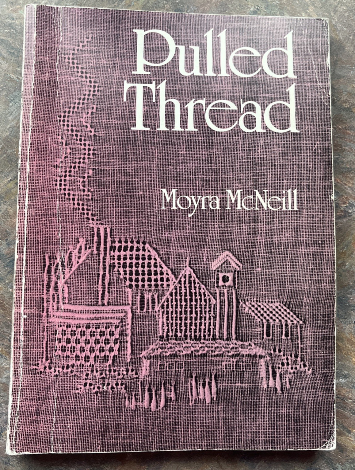 Pulled Thread by Moyra McNeill – 1988 Paperback ***Signed by Author*** Free Ship