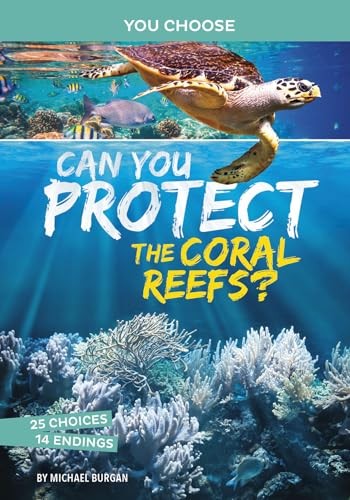 Can You Protect the Coral Reefs? (You Choose Books) by Burgan, Michael