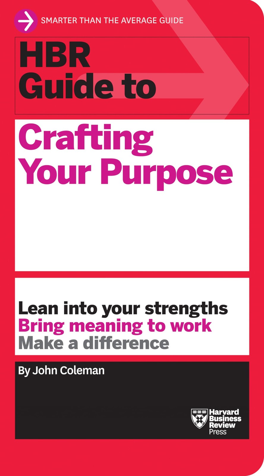 HBR Guide to Crafting Your Purpose By Coleman, John John Coleman
