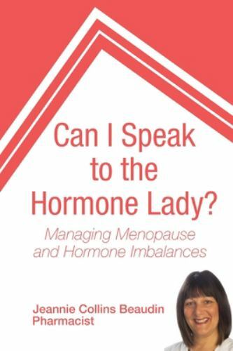 Can I Speak to the Hormone Lady?: Managing Menopause and Hormone Imbalances b…