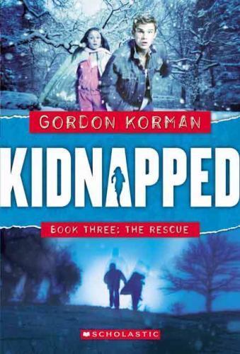 The Rescue; Kidnapped, Book 3 – paperback, 0439847796, Gordon Korman