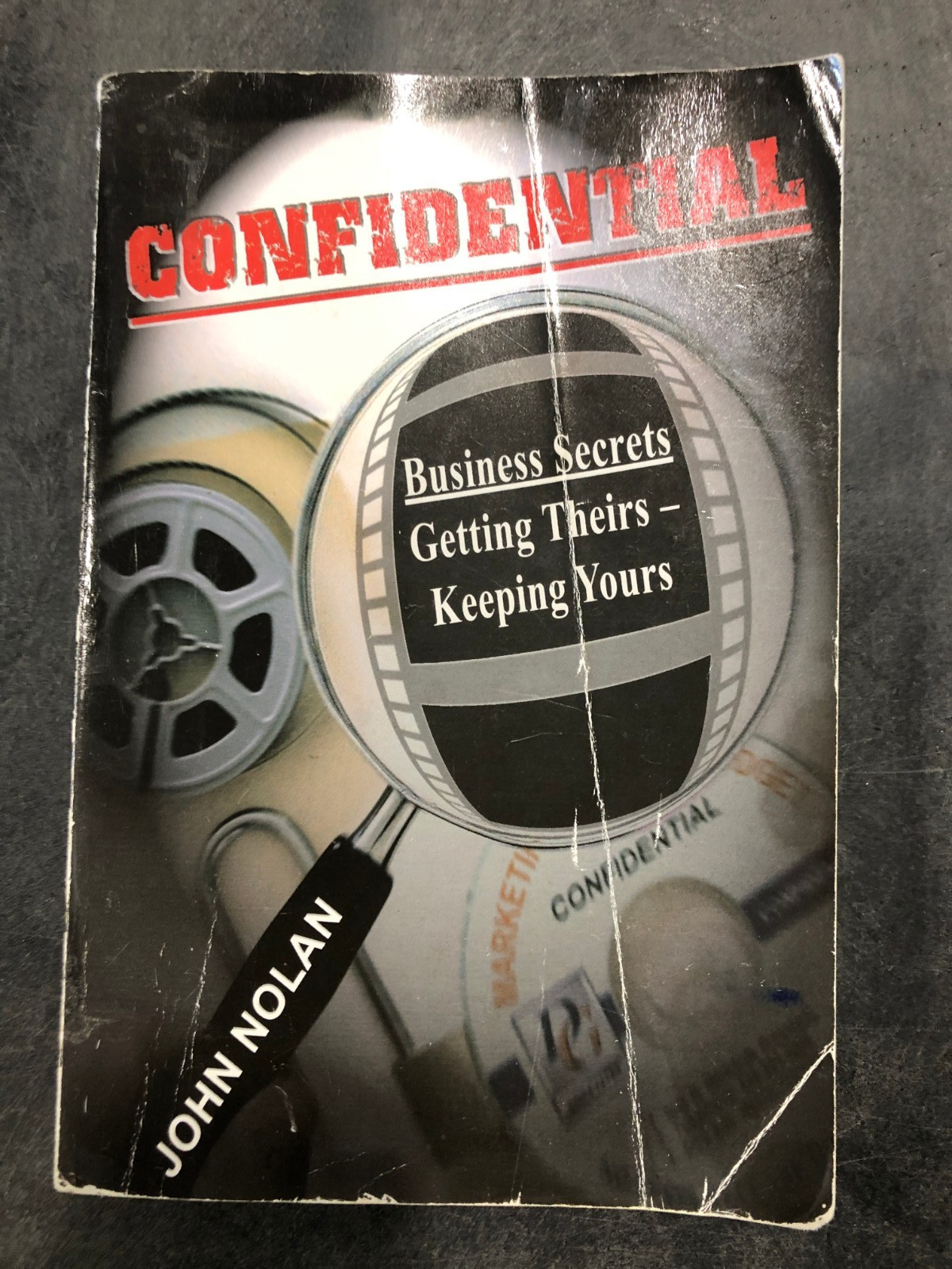 Confidential Business Secrets: Getting Theirs, Keeping Yours