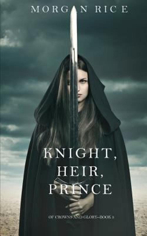 Knight, Heir, Prince Of Crowns and Glory-Book 3 Paperback Morgan