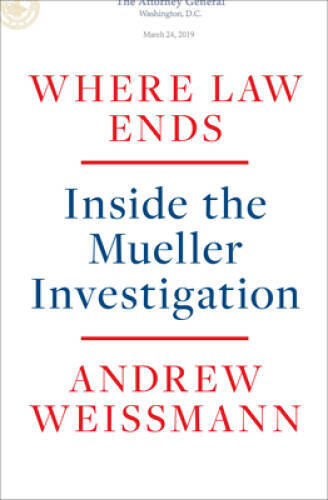Where Law Ends: Inside the Mueller Investigation – Hardcover – VERY GOOD