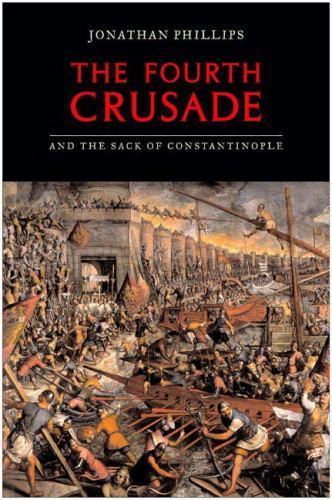 The Fourth Crusade and the Sack of Constantinople, Phillips, Jonathan, Very Good