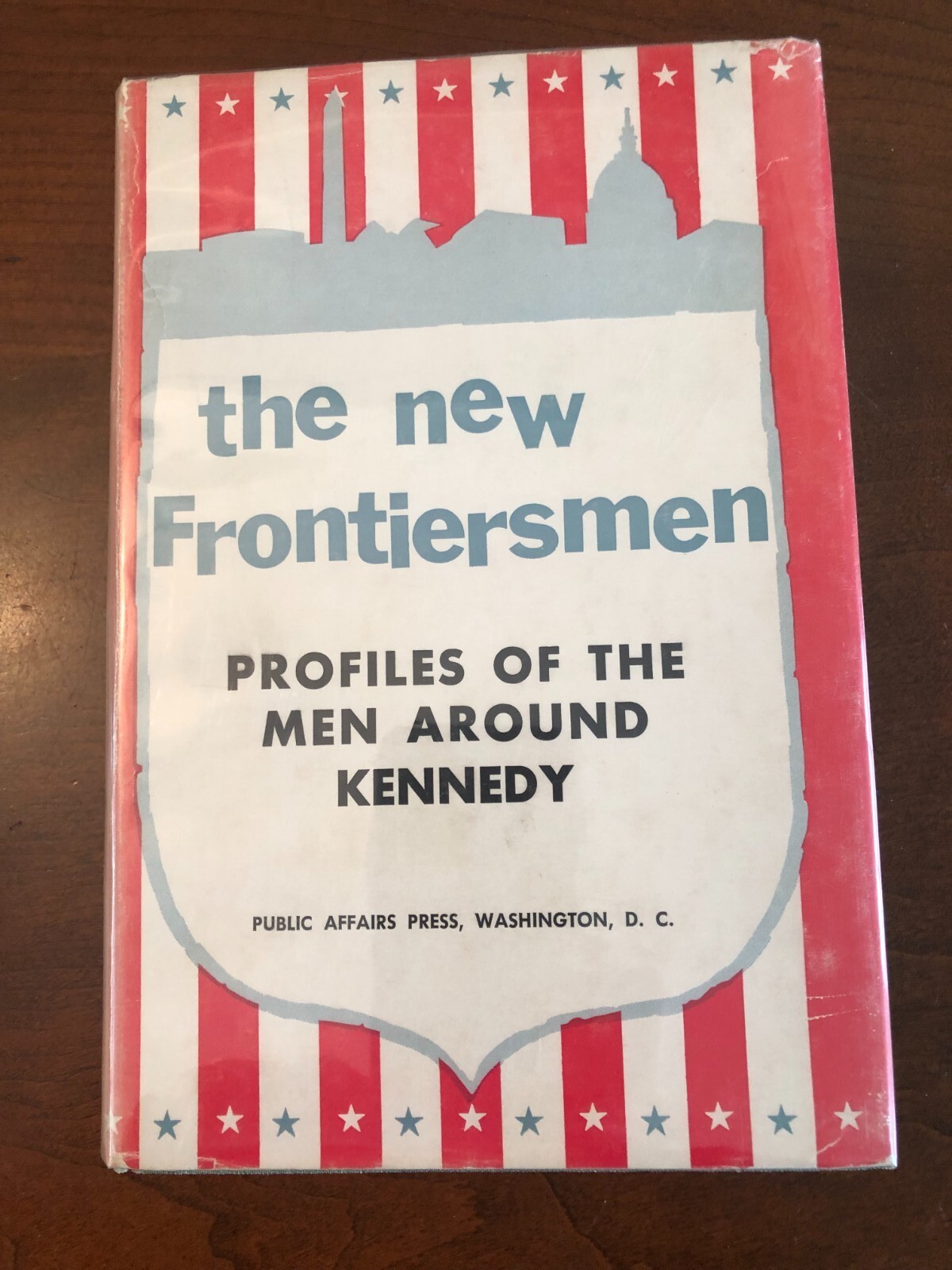 the new Frontiersmen: Profiles Of The Men Around Kennedy Public Affairs Press