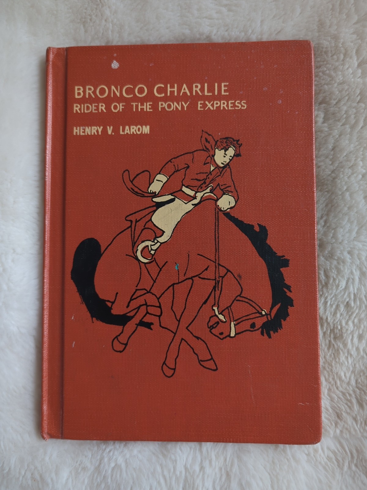 Bronco Charlie Rider of The Pony Express by Henry Larom 1951 Vtg HC Ex Library