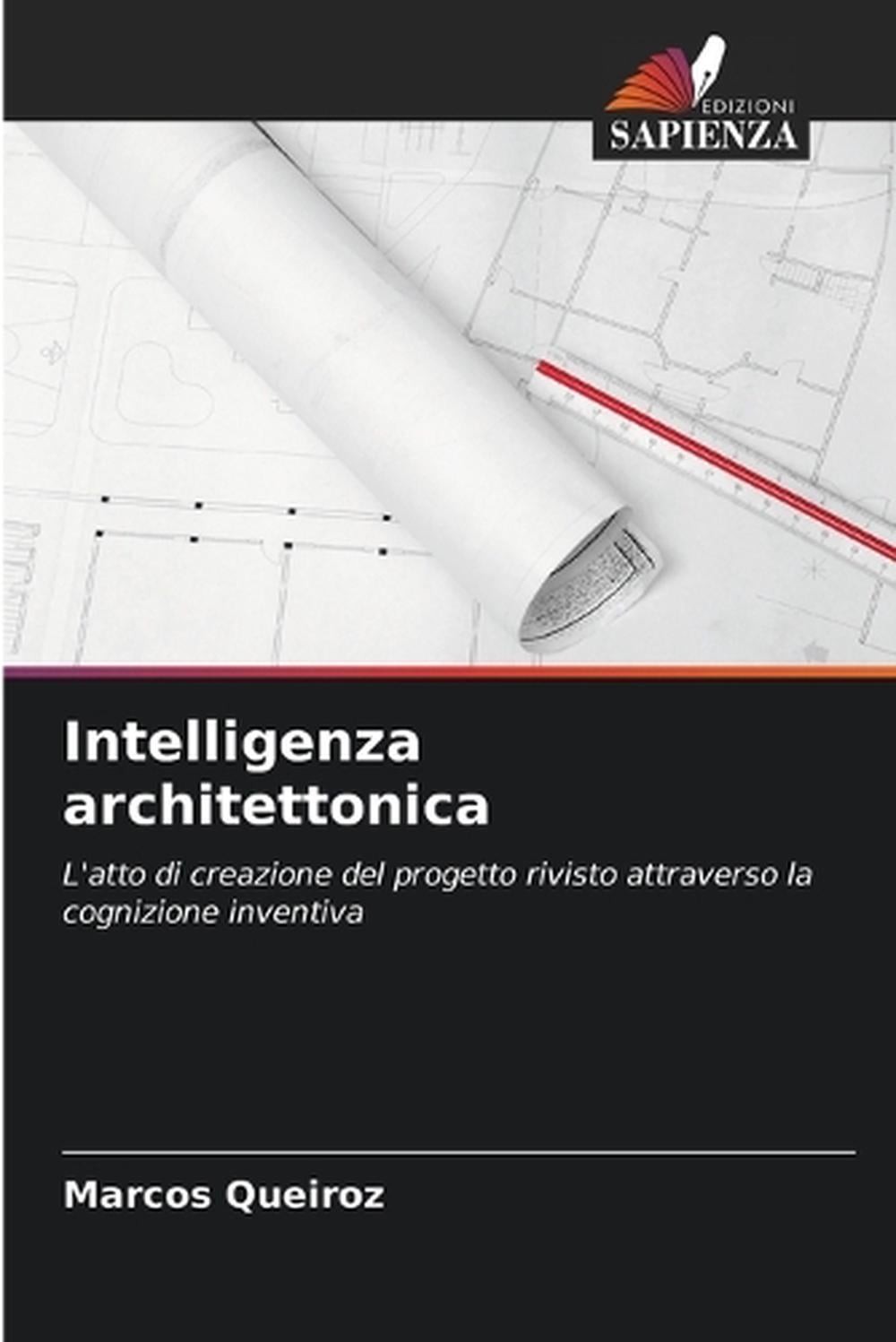 Intelligenza architettonica by Marcos Queiroz (Italian) Paperback Book
