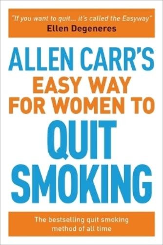 Allen Carr Allen Carr’s Easy Way for Women to Quit Smoking (Paperback)