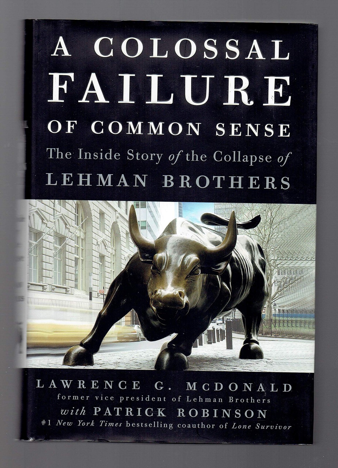 A Colossal Failure of Common Sense: The Inside Story of the Collapse of Lehm…