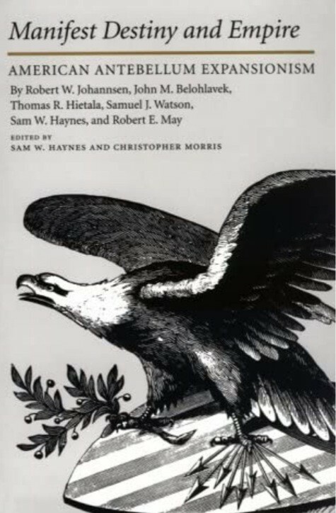 The Walter Prescott Webb Memorial Lectures: Manifest Destiny and Empire : Ameri…