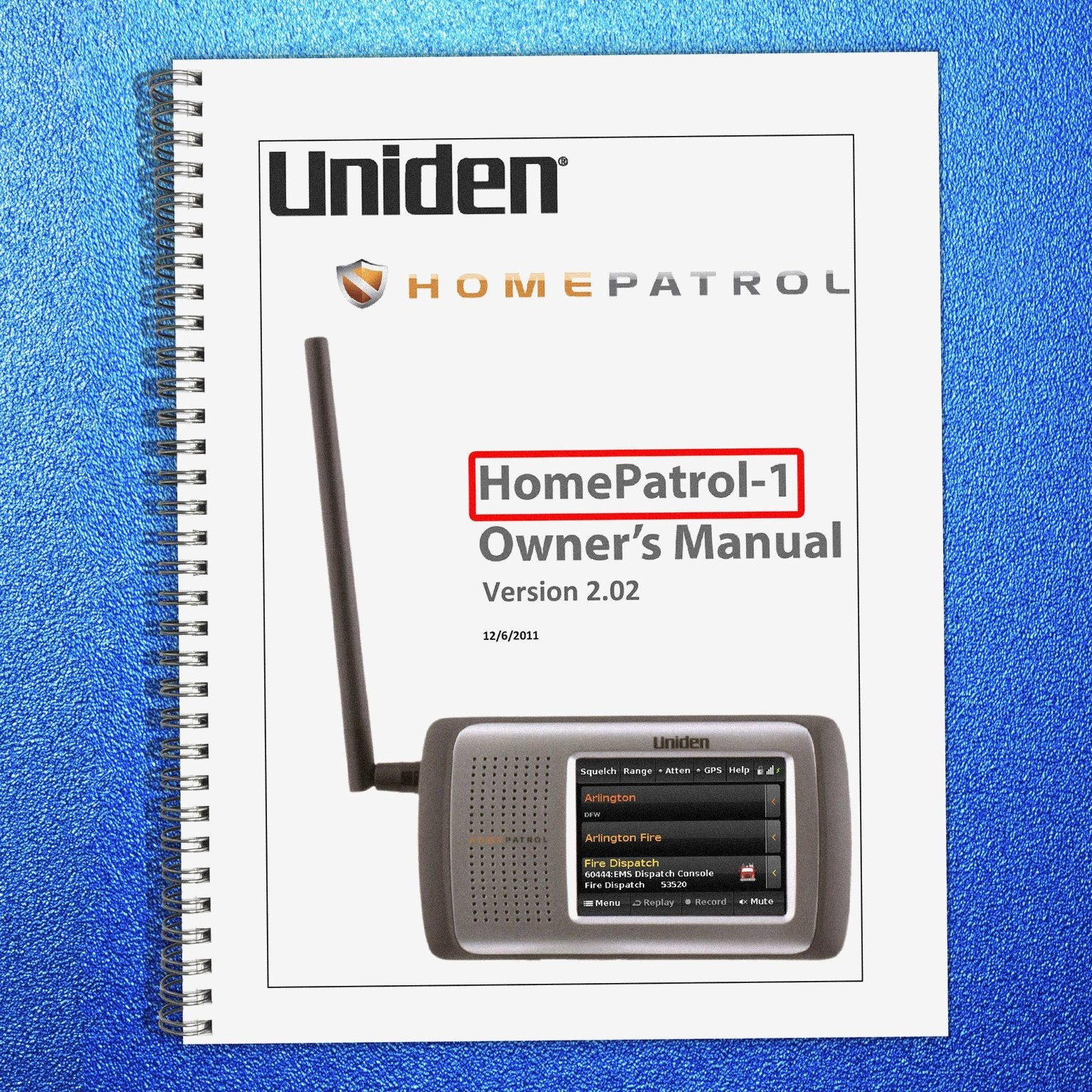 UNIDEN HomePatrol-1 Owners Manual 2011 – RUGGED WIRE BOUND – ROBUST COVERS