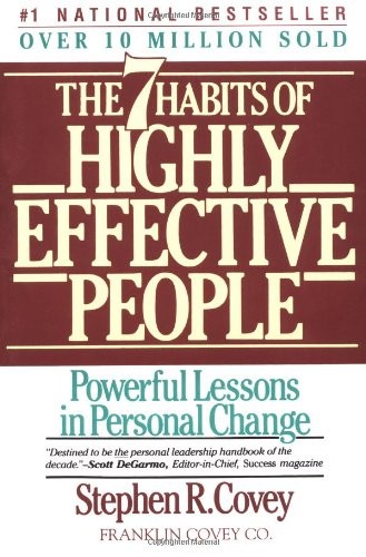 The 7 Habits of Highly Effective People by Stephen R. Covey