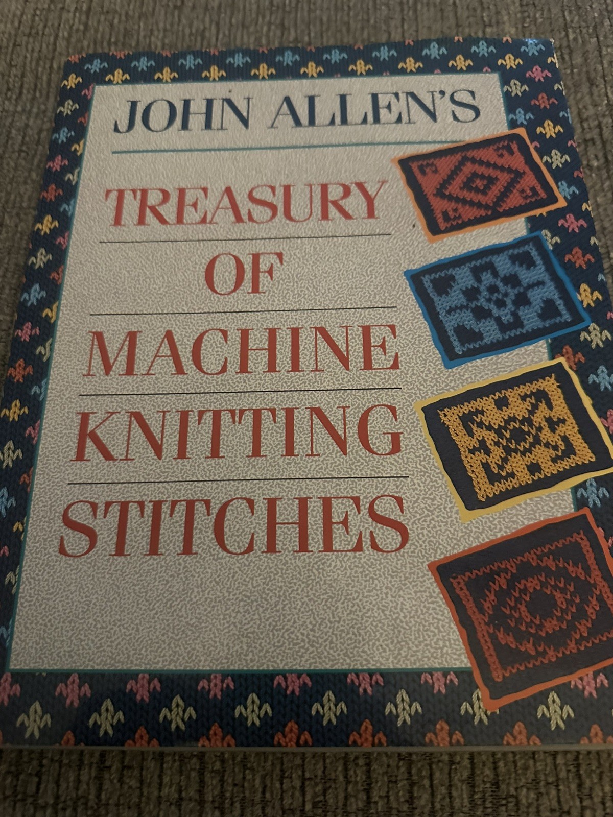 John Allen’s Treasury of Machine Knitting Stitches Hardcover John 1989