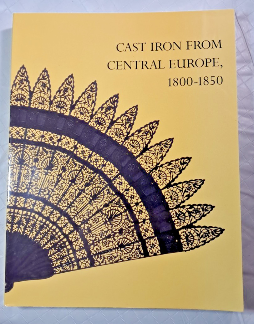 Cast Iron from Central Europe 1800-1850 by Schmuttermeier et al. PB E31F