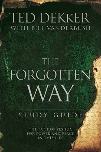 The Forgotten Way Study Guide The Path Of – Paperback, by Ted Dekker – Very Good