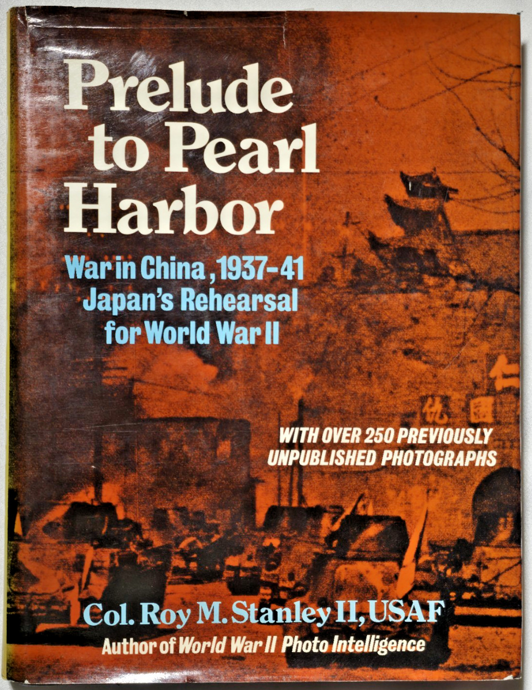 Prelude To Pearl Harbor War In China 1937-1941 Japan World War II Roy Stanley