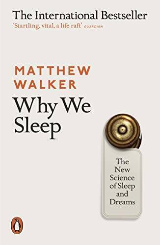Why We Sleep: The New Science of Sleep and Dreams – Paperback – GOOD