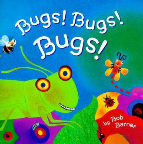 Bugs! Bugs! Bugs! – Hardcover By Barner, Bob – ACCEPTABLE
