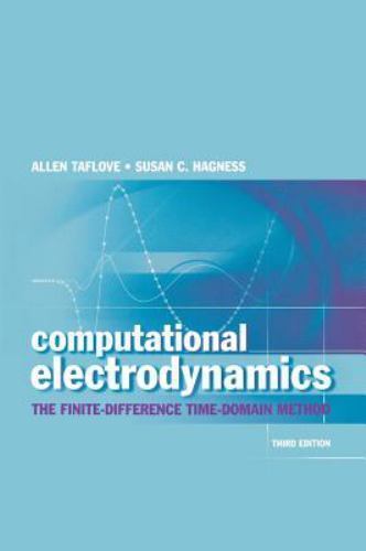 Computational Electrodynamics : The Finite-Difference Time-Domain Method by …