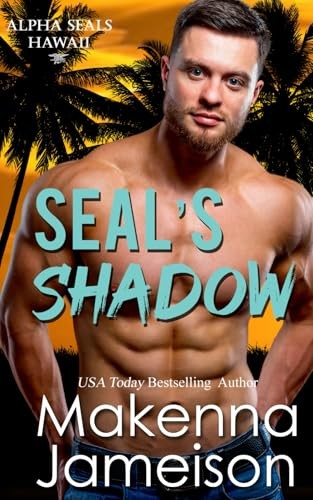 SEAL’s Shadow (Alpha SEALs Hawaii)