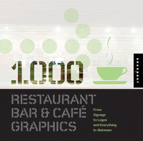 1,000 Restaurant Bar and Cafe Graphics: From Signage to Logos and Everything…