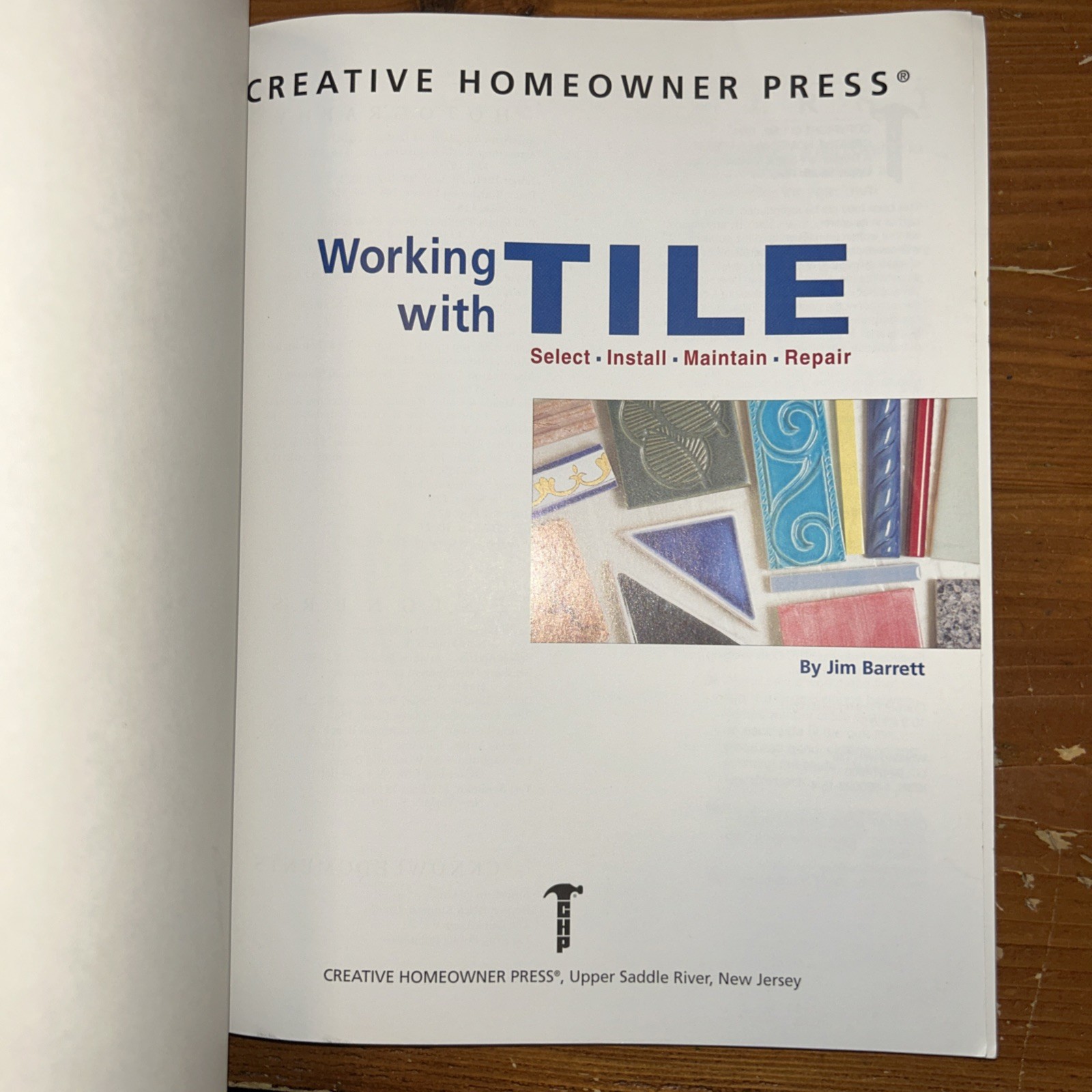 Creative Homeowner Press Working With Tile: Select, Install, Maintain, Repair K8