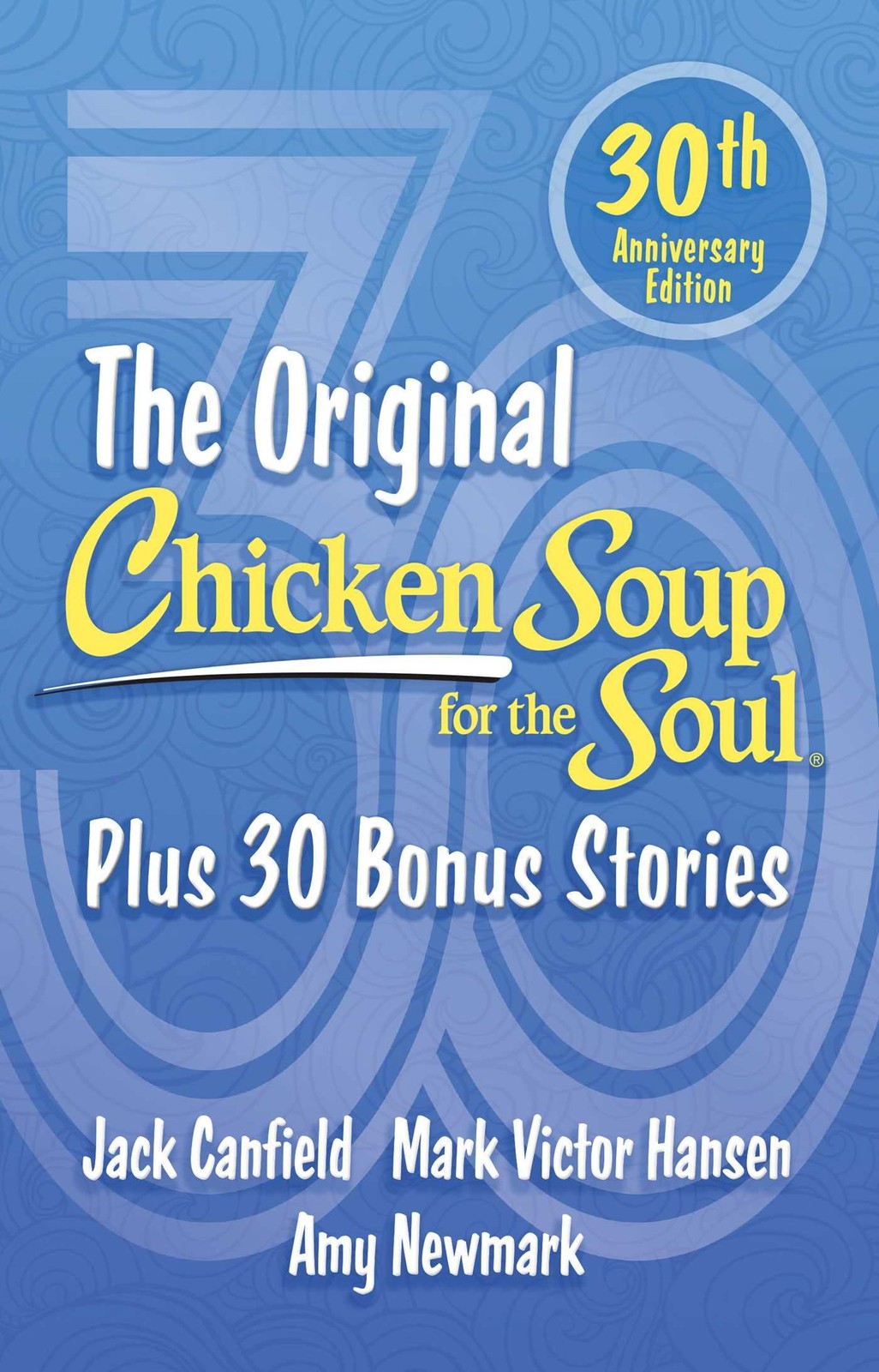 Chicken Soup for the Soul 30th Anniversary Edition: Plus 30 Bonus Stories – …