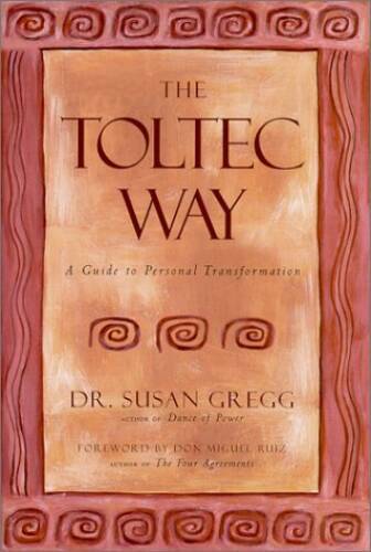The Toltec Way : A Guide to Personal Transformation – Hardcover – VERY GOOD