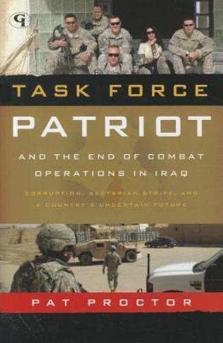 Task Force Patriot and the End of Combat Operations in Iraq by Pat Proctor