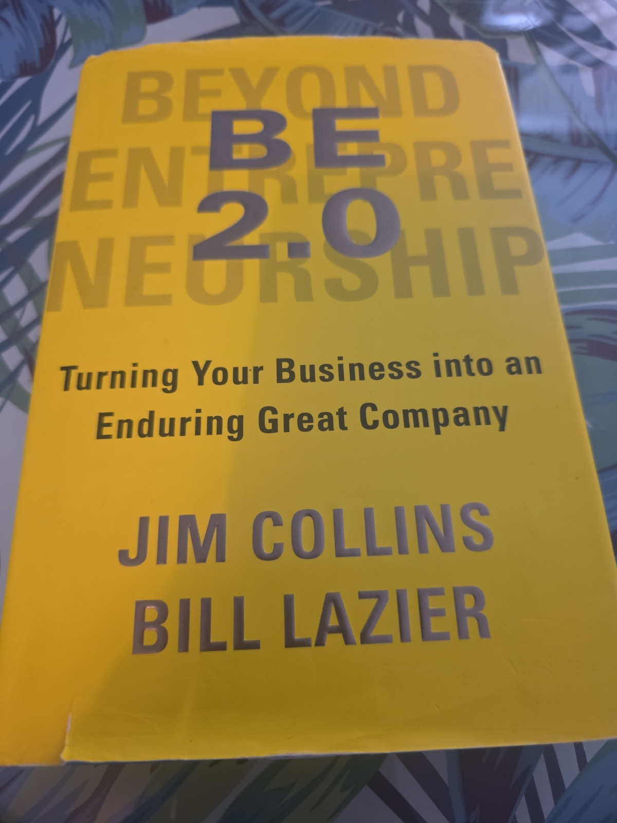 BE 2.0 (Beyond Entrepreneurship 2.0): Turning Your Business into an Enduri