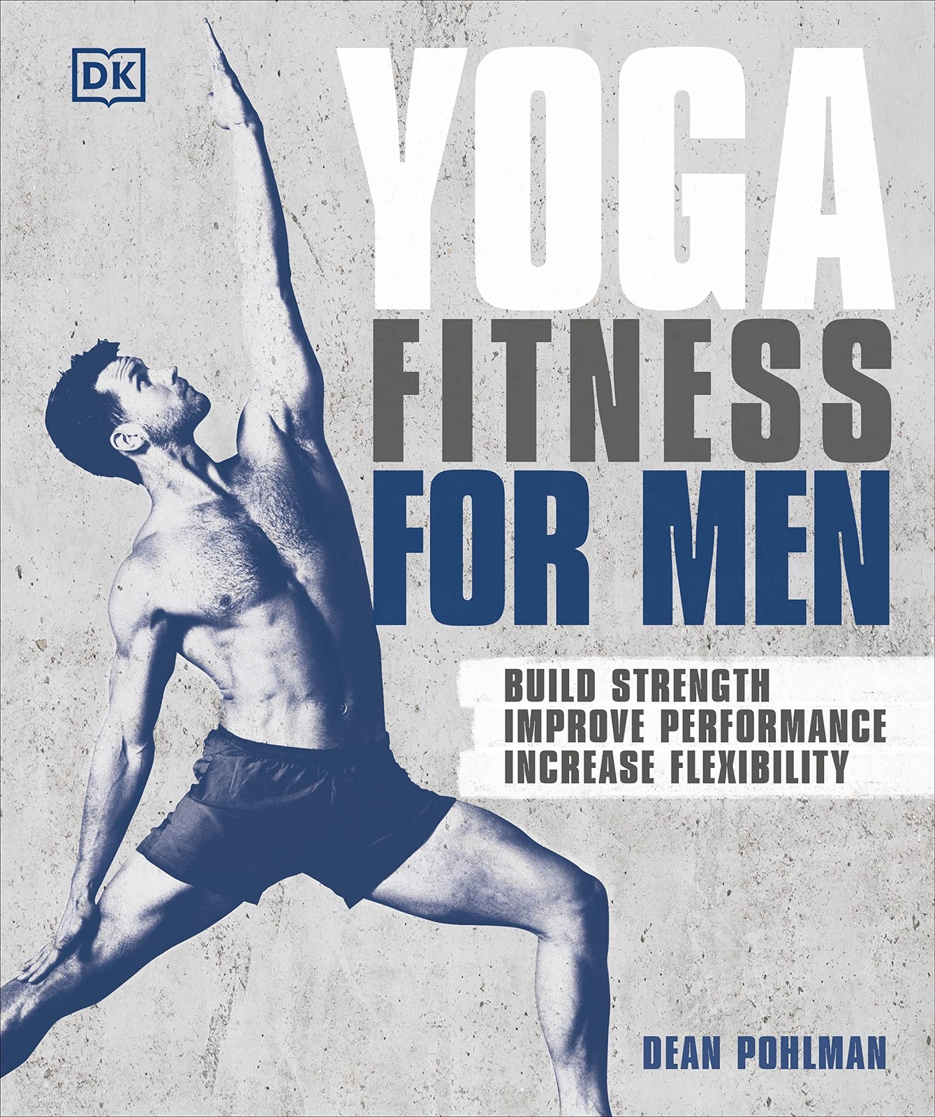 Yoga Fitness for Men: Build Strength, Improve Performance, and Increase Flex…
