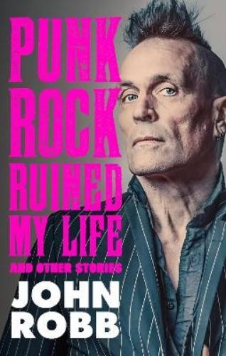 John Robb Punk rock ruined my life (Hardback) (UK IMPORT)