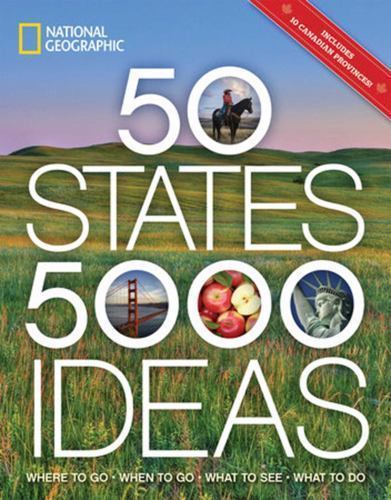 50 States, 5,000 Ideas: Where to Go, When to Go, What to See – GOOD
