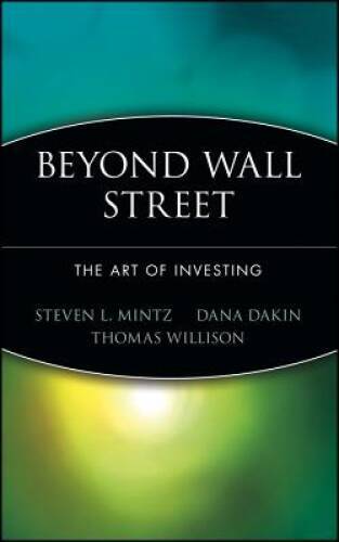 Beyond Wall Street: The Art of Investing – Hardcover By Mintz, Steven L – GOOD