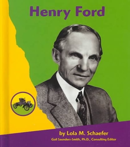 Henry Ford (Pebble Books) – Schaefer|Lola M.|Gail Saunders-Smith – Good – Se…