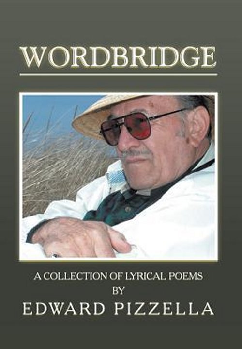 Wordbridge : A Collection of Lyrical Poems by Edward Pizzella 2016 Paperback