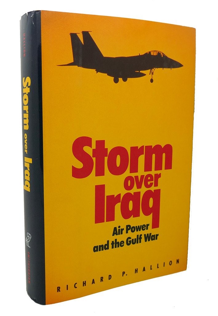 Storm over Iraq: Air Power and the Gulf War (SMITHSONIAN HISTORY OF AVIATION…