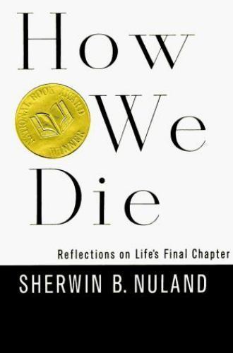 How We Die: Reflections on Life’s Final Chapte- 9780679414612, hardcover, Nuland