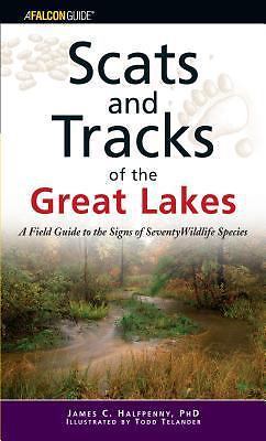 Scats and Tracks of the Great Lakes: A Field Guide To The Signs Of Seventy Wild