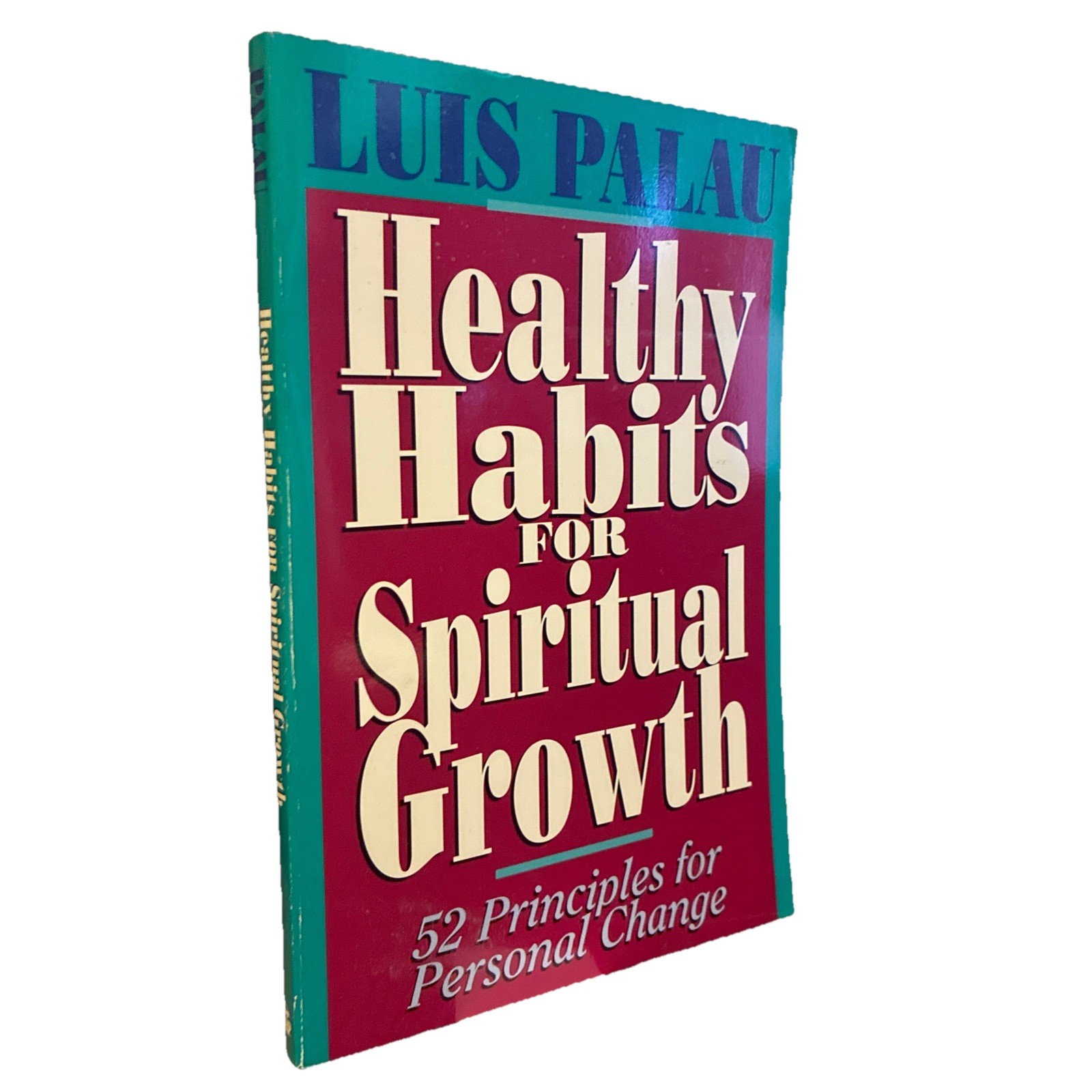Healthy Habits for Spiritual Growth : Fifty-Two Principles for Personal…