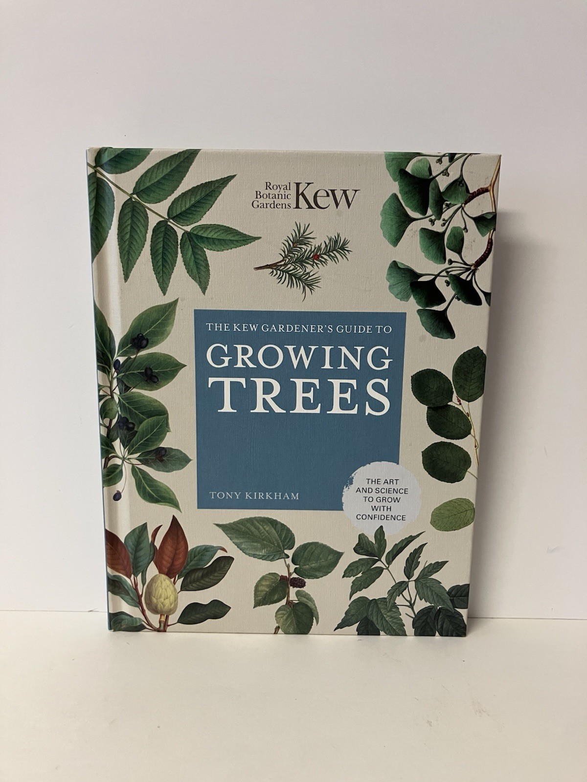 The Kew Gardener’s Guide to Growing Trees Tony Kirkham 2021 Hardcover LIKE NEW