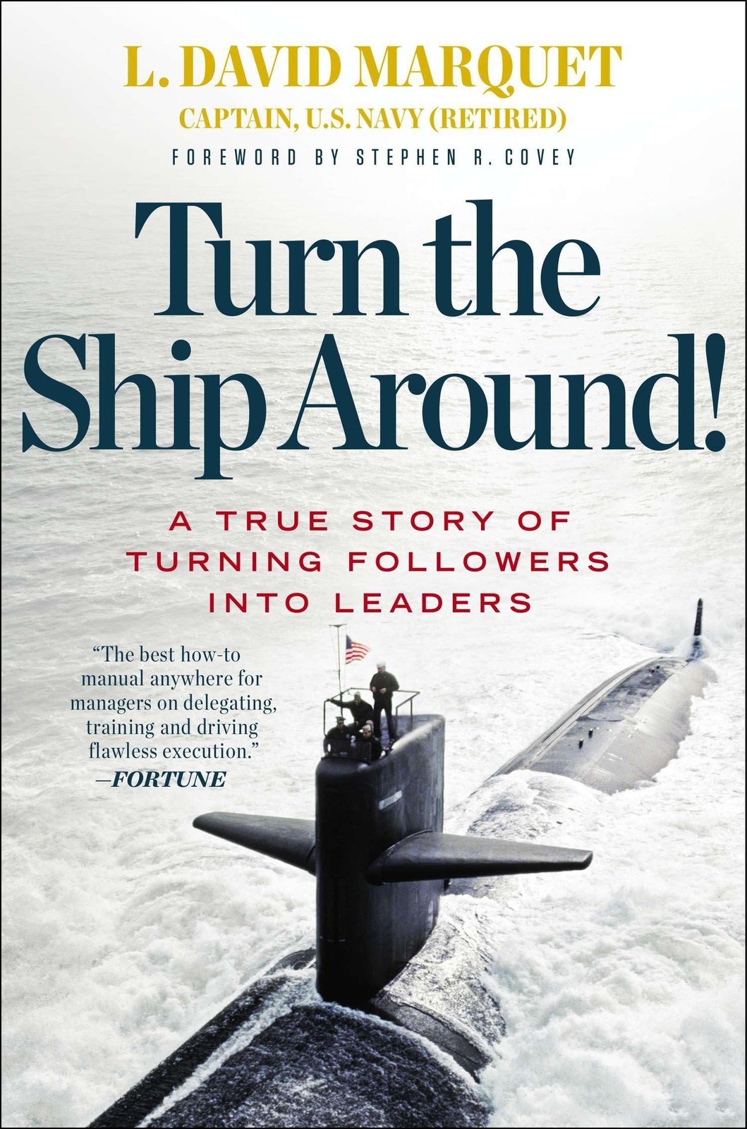 Turn the Ship Around!: A True Story of Turning Followers into Leaders Marque…