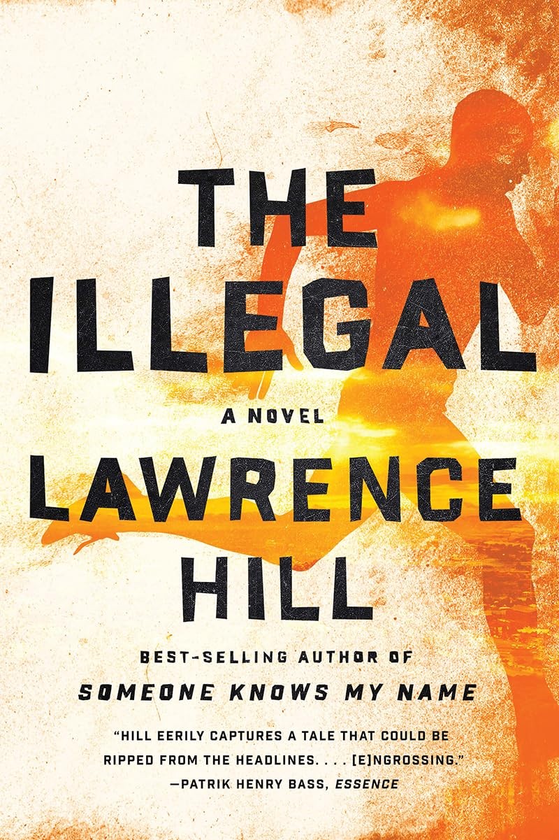 The Illegal: A Novel, Hill, Lawrence, Excellent Book