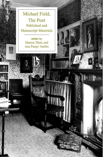 Michael Field: The Poet : Published and Manuscript Materials