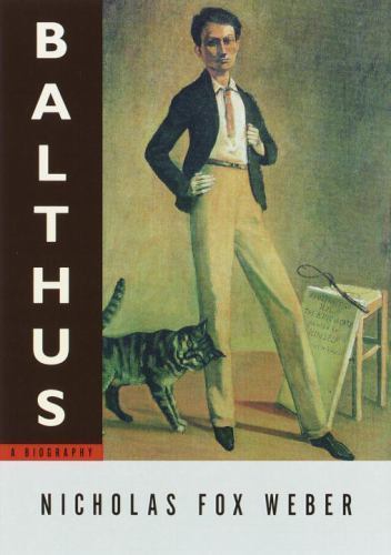Balthus: A Biography, Weber, Nicholas Fox Book