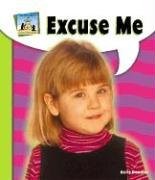 Excuse Me (Good Manners)