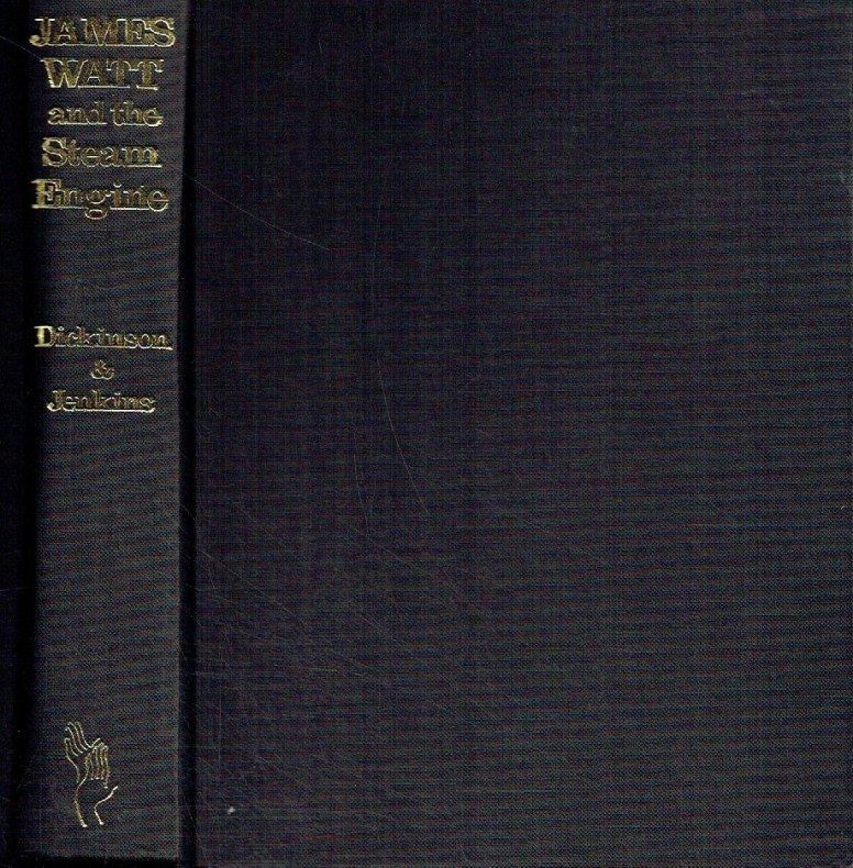 DICKINSON, Harry W. & JENKINS, Rhys – James Watt and the Steam Engine
