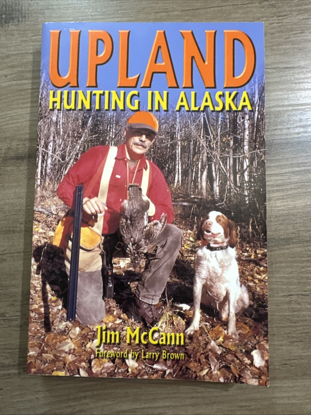 Upland Hunting in Alaska – Jim McCann – Signed By Author