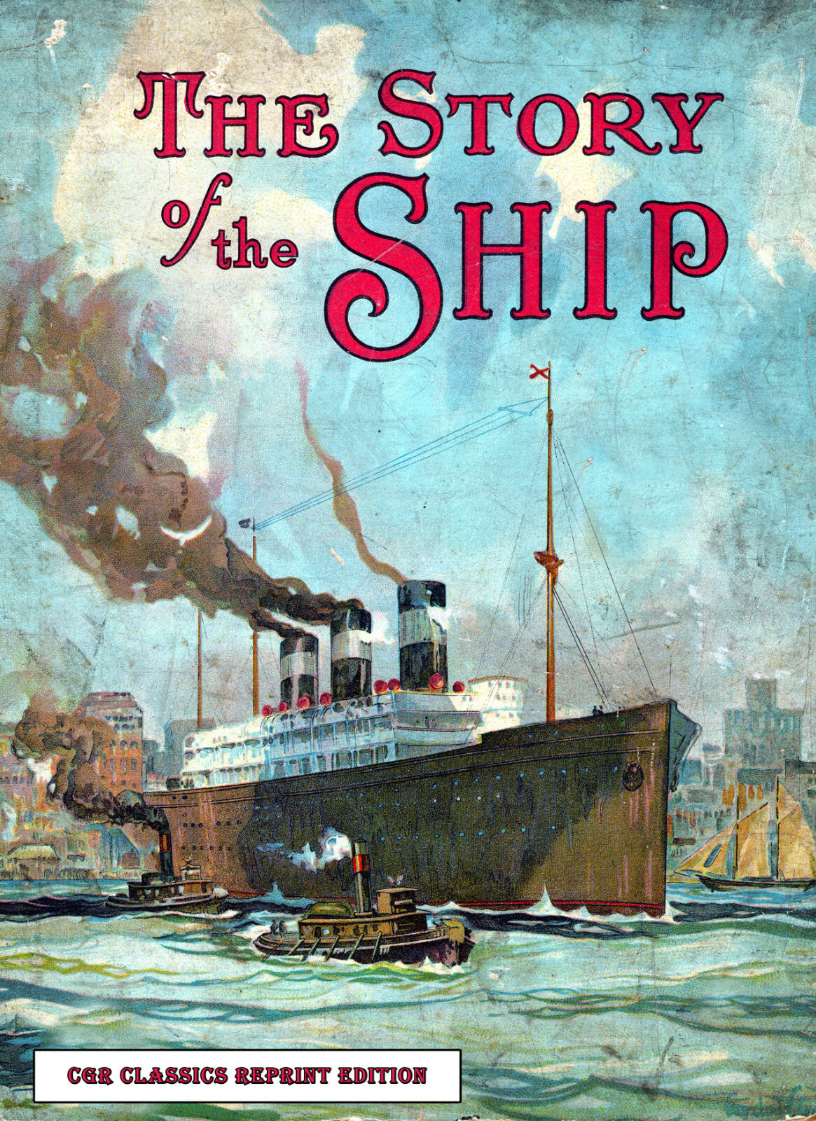 The Story of the Ship – Color Book by CGR Publishing / Antique Boats *NEW*
